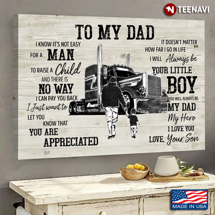Trucker Poster, To My Dad I Know It’s Not Easy For A Man To Raise A Child