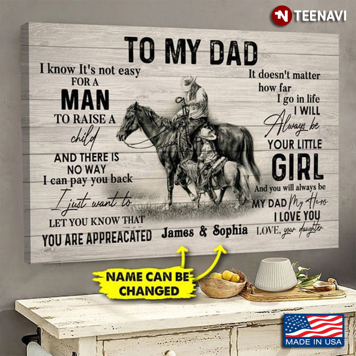 Personalized Cowboy Poster, To My Dad I Know It’s Not Easy For A Man To Raise A Child