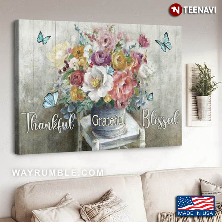 Blue Butterflies & Flowers In Vase Thankful Grateful Blessed