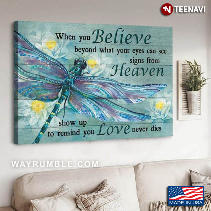 Blue Theme Dragonfly & White Flowers When You Believe Beyond What Your Eyes Can See