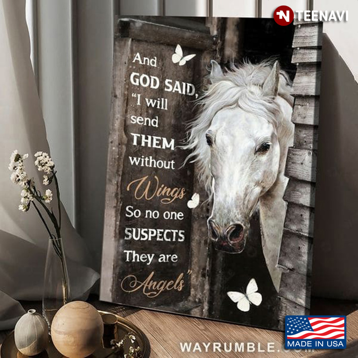 White Horse & Butterflies In Horse Barn And God Said I Will Send Them Without Wings