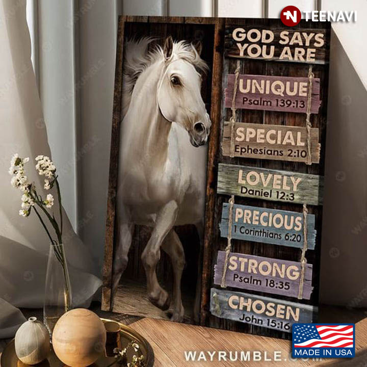 White Horse God Says You Are Unique Special Lovely Precious Strong Chosen