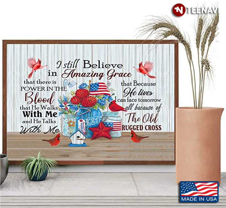 Red Cardinals With Flowers & American Flag In Mason Jars I Still Believe In Amazing Grace