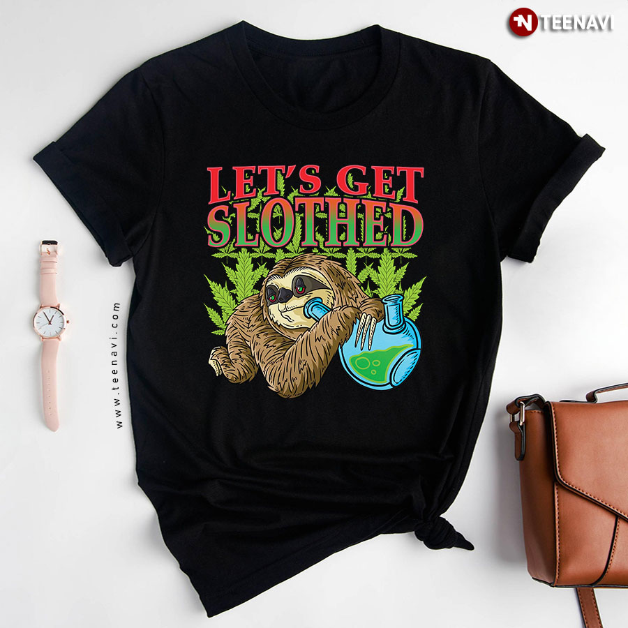Lets Get Slothed Weed Smoking Sloth Stoner Marijuana T-Shirt