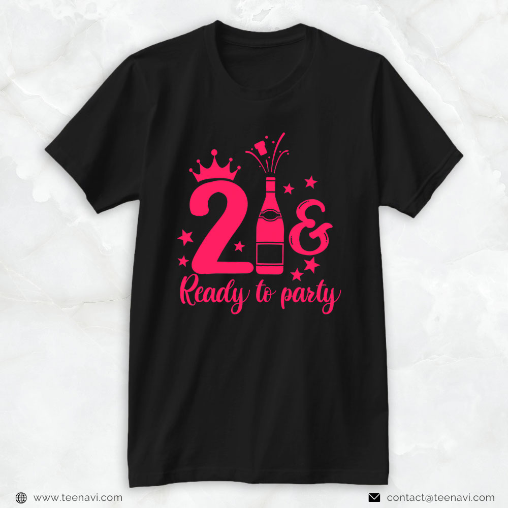 21st Birthday Shirt, 21 & Ready For Party Drinking 21st Birthday Party 21st Bday