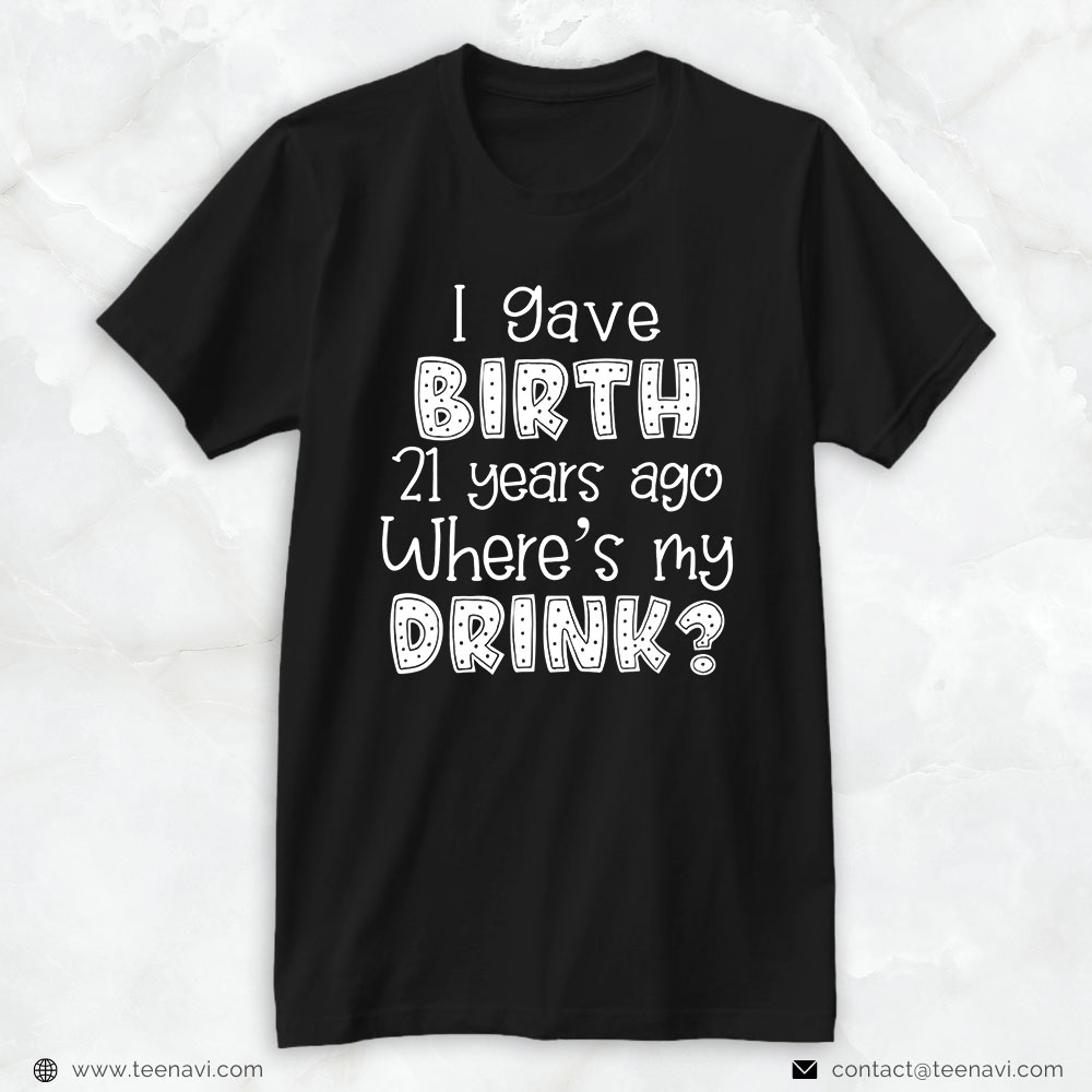 Funny 21st Birthday Shirt, 21st Birthday For Mom 21 Year Old Child Son Daughter Gift
