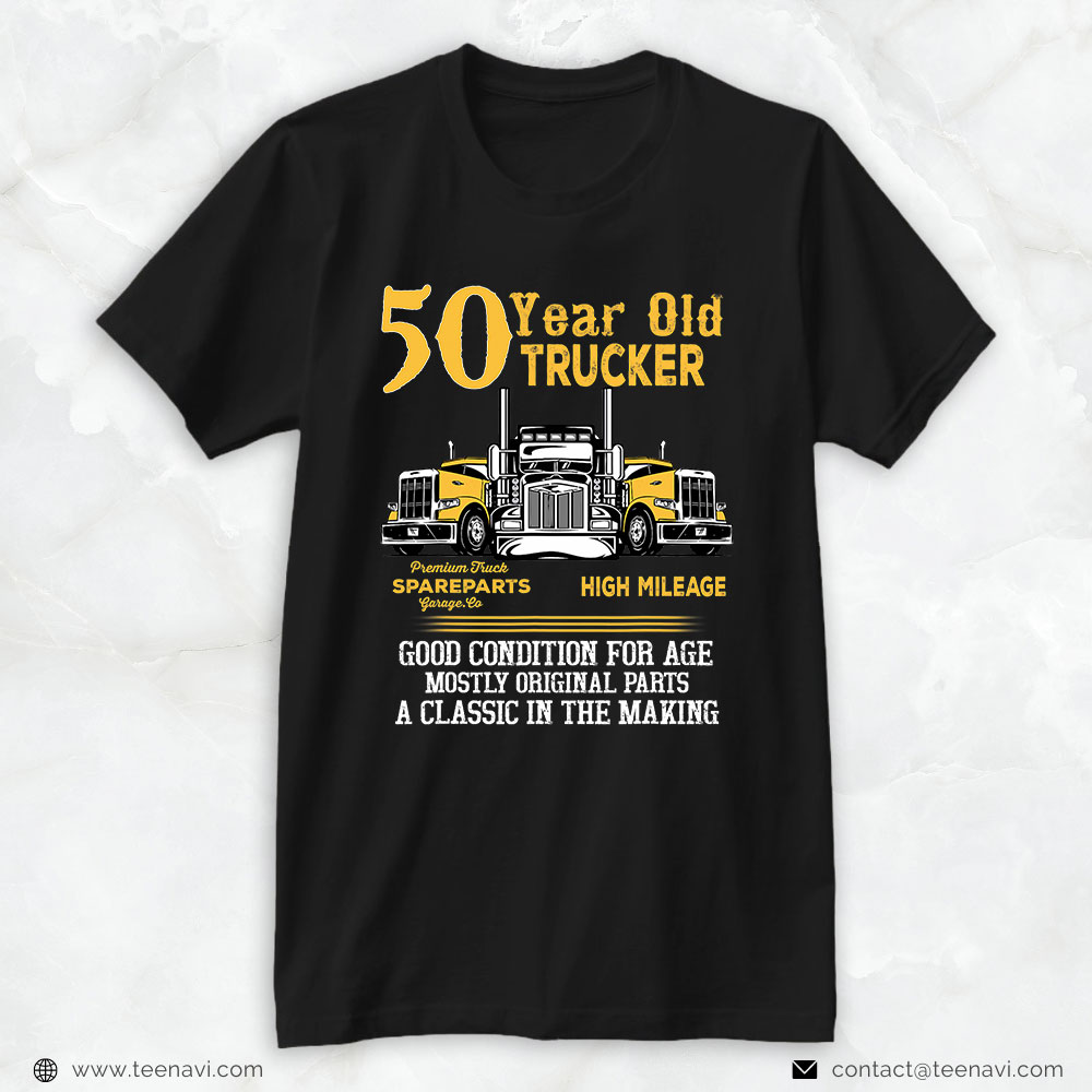 Truck Driver Shirt, 50 Year Old Trucker Funny 50th Birthday Gift Men Dad Grandpa