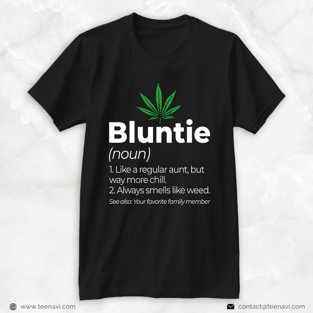 Cannabis Shirt, Bluntie Stoner Aunt Auntie Marijuana Weed Pot Smoker