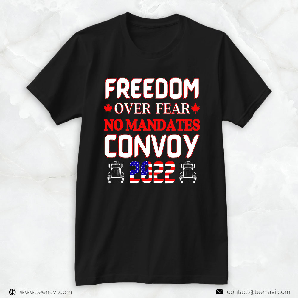 Trucker Shirt, Canadian Truckers Freedom Over Fear No Mandates Convoy 2022