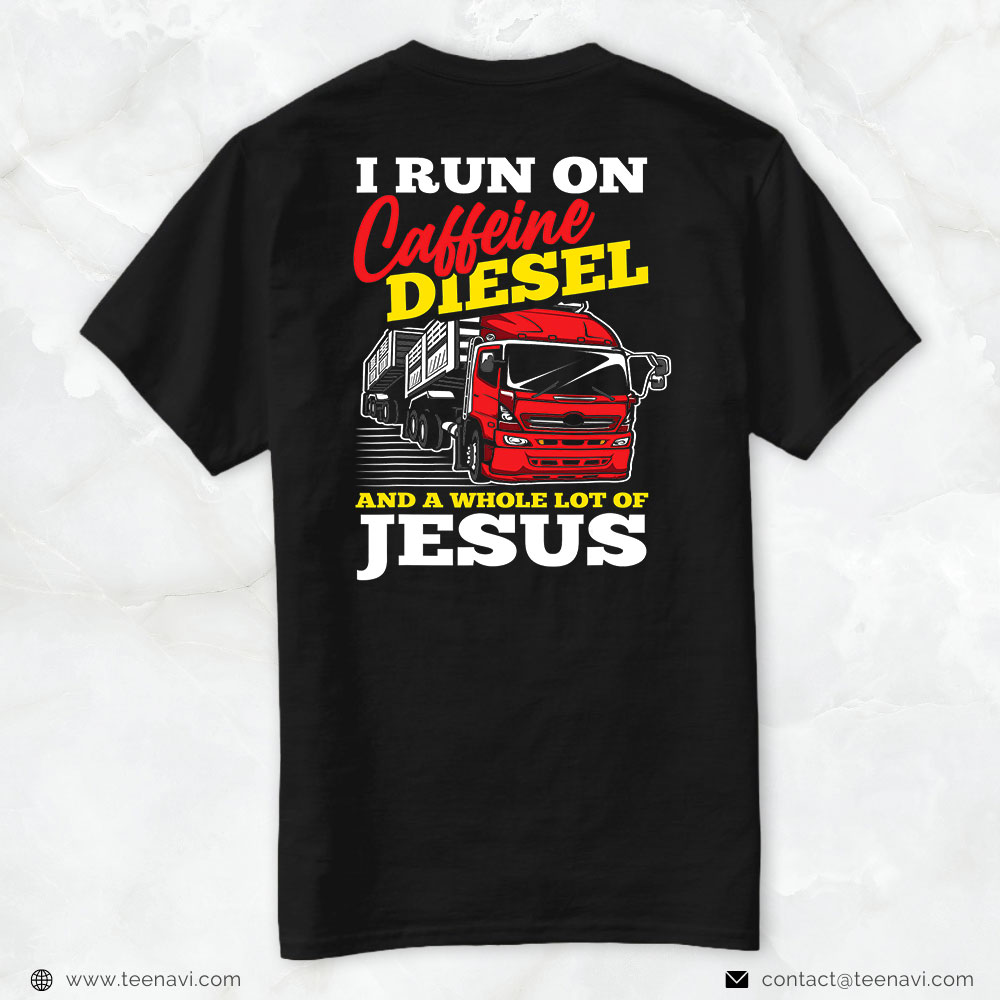 Funny Truck Shirt, Christian Trucker Truck Driver Caffeine Jesus Funny Trucker
