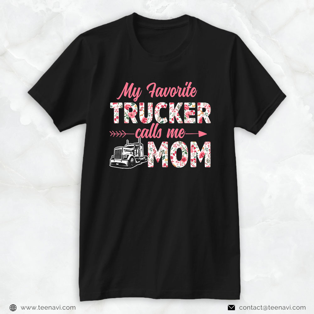 Truck Driver Shirt, Cute Trucker Mom Truck Lover My Favorite Trucker Call Me Mom