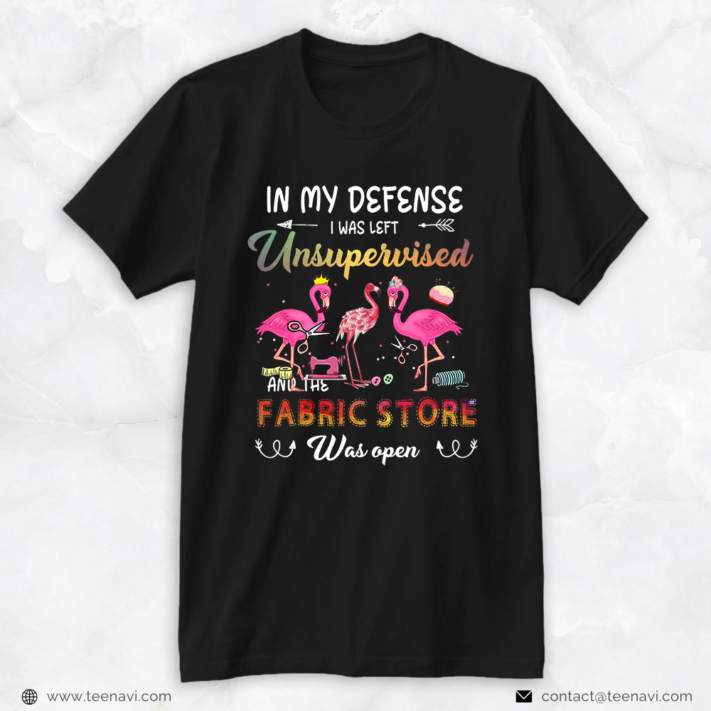 Flamingo Shirt, Flamingo In My Defense I Was Left Unsupervised And The