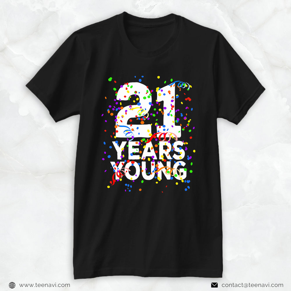 Funny 21st Birthday Shirt, Funny 21 Years Young Happy 21st Birthday For Men Women