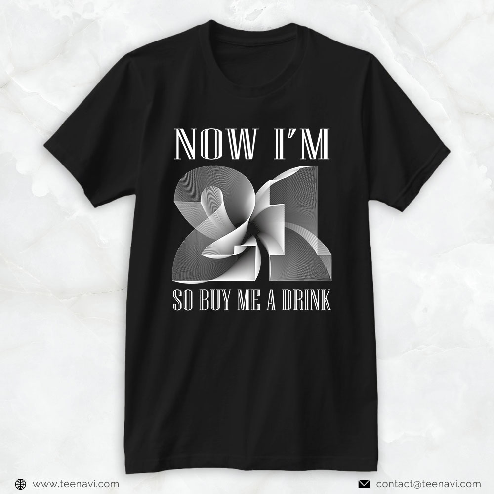 Funny 21st Birthday Shirt, Funny 21st Bday Gift I'm 21 Today Buy Me A Drink And Sign My