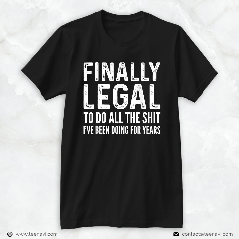 21st Birthday Shirt, Funny 21st Birthday Gift Finally Legal Tees For Men Women