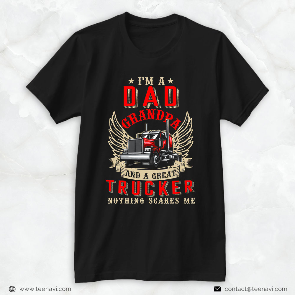Funny Truck Shirt, Funny I'm A Dad Grandpa Great Trucker Happy Father's Day