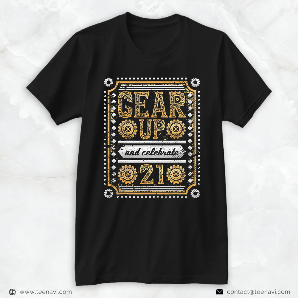 Funny 21st Birthday Shirt, Gear Up And Celebrate 21st Birthday Steampunk