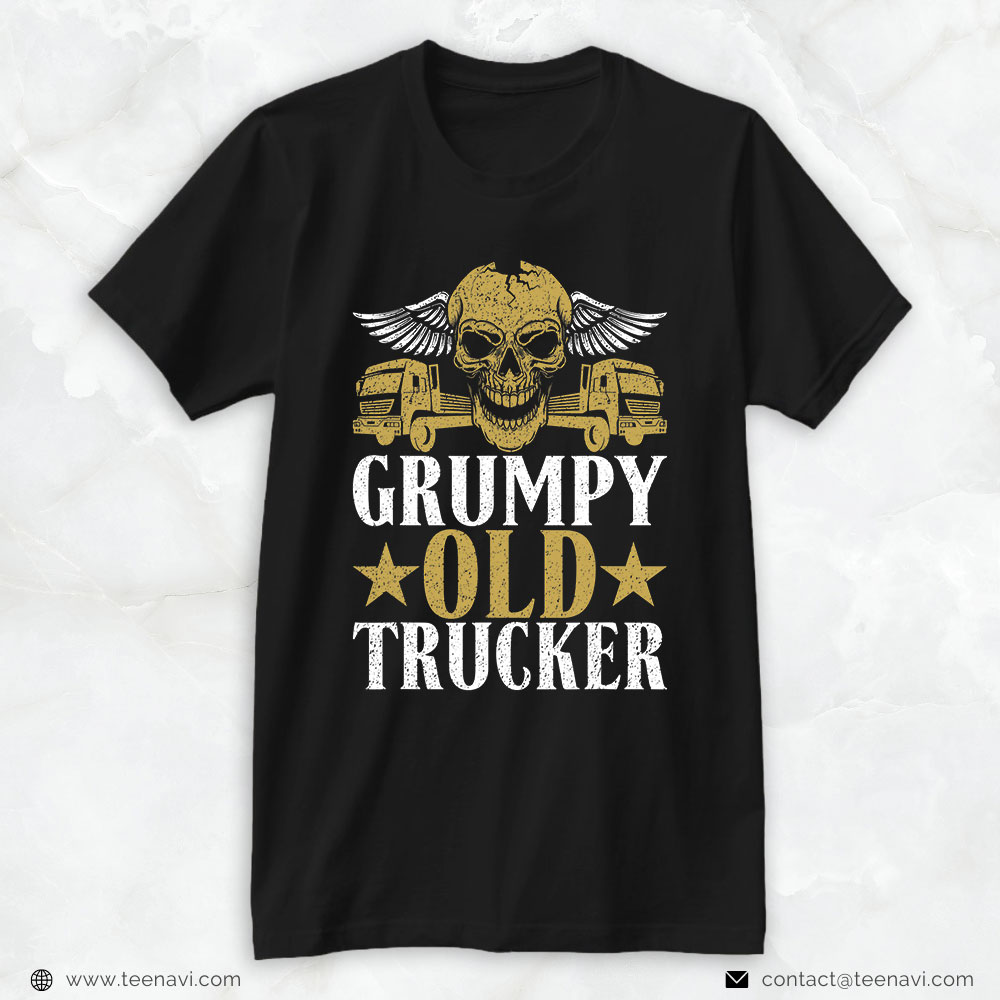Trucking Shirt, Grumpy Old Trucker Truck Driver