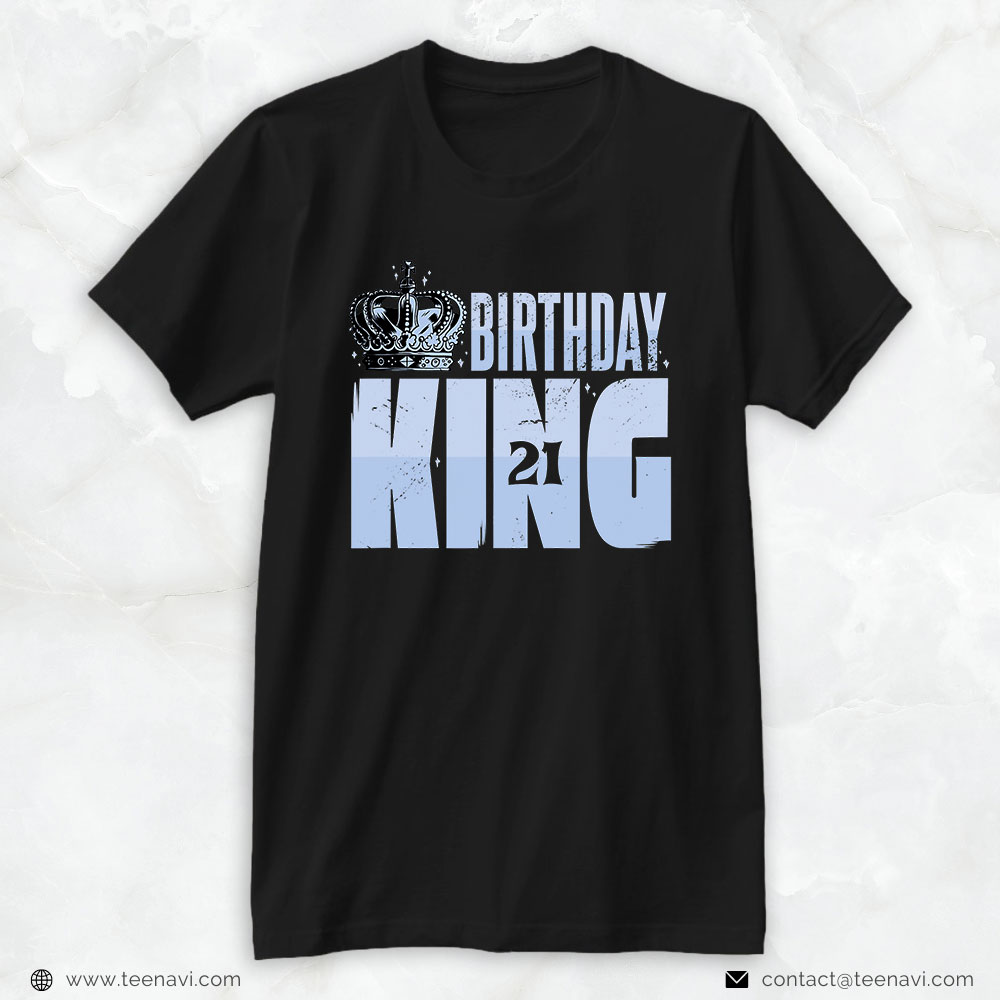 21st Birthday Shirt, Happy 21st Birthday 21 Years Old Legal Age Adult King
