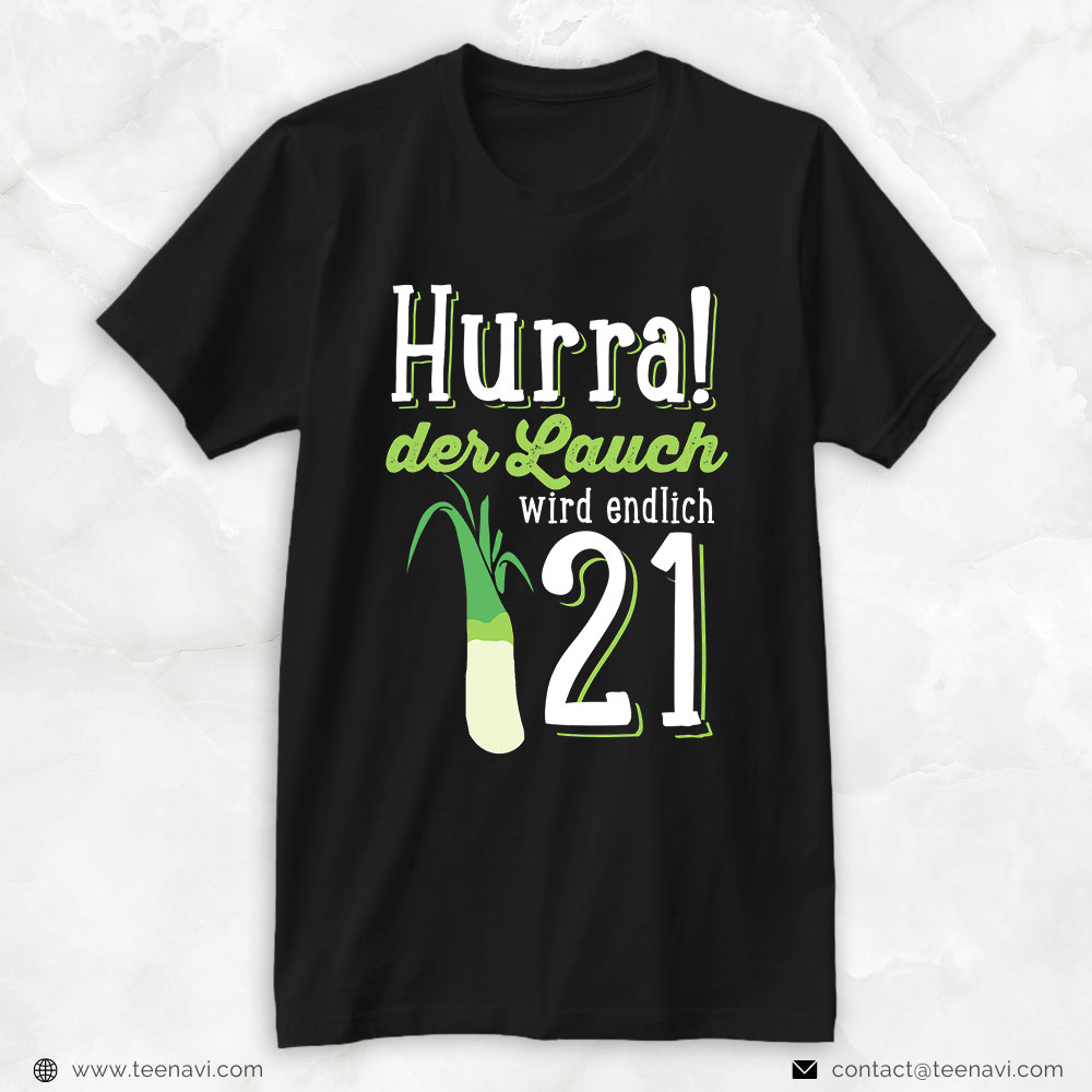 Funny 21st Birthday Shirt, Hurra Der Lauch Wird Endlich 21st Birthday Celebration