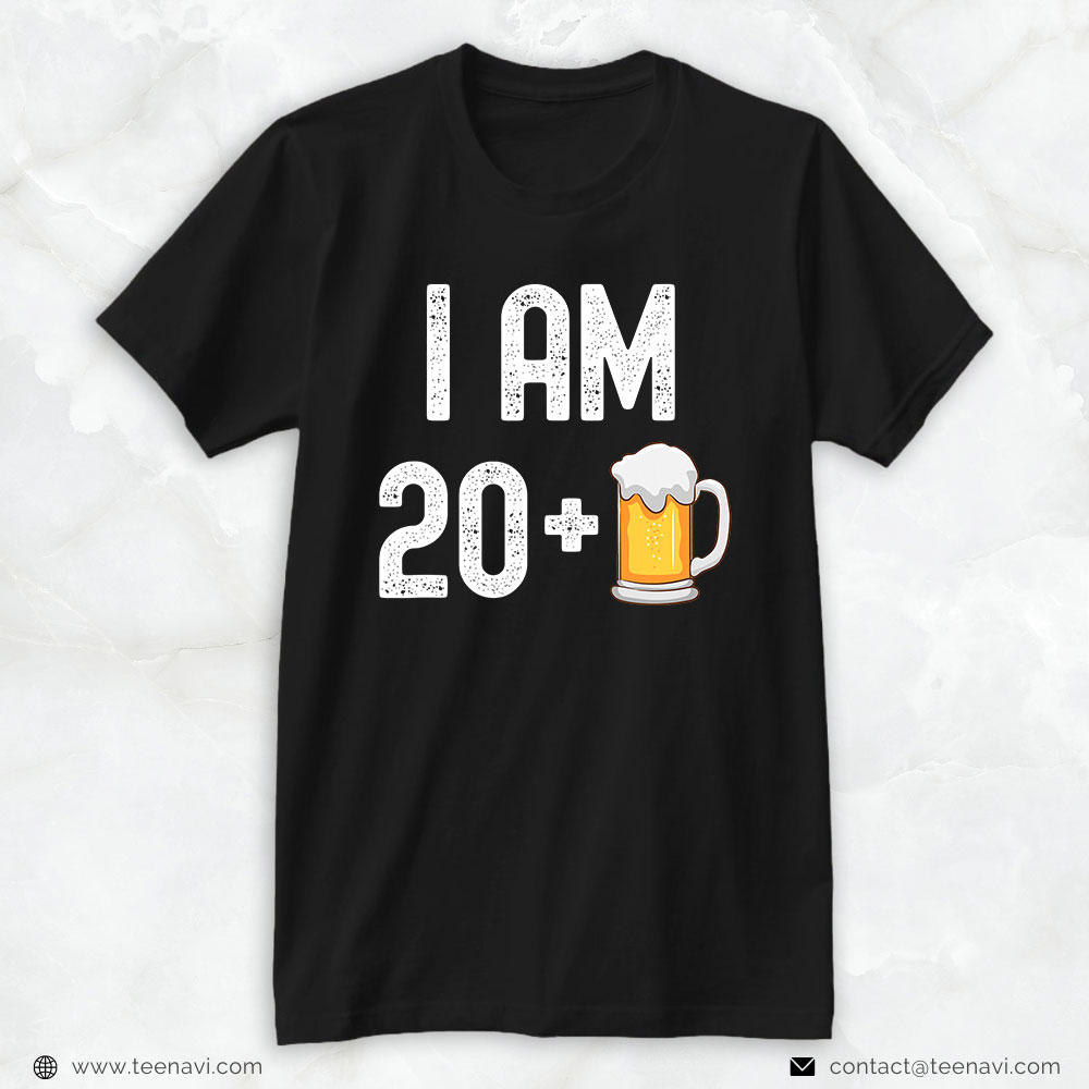 21st Birthday Shirt, I Am 20 Plus 1 Beer 21 Years Old Funny 21st Birthday Party