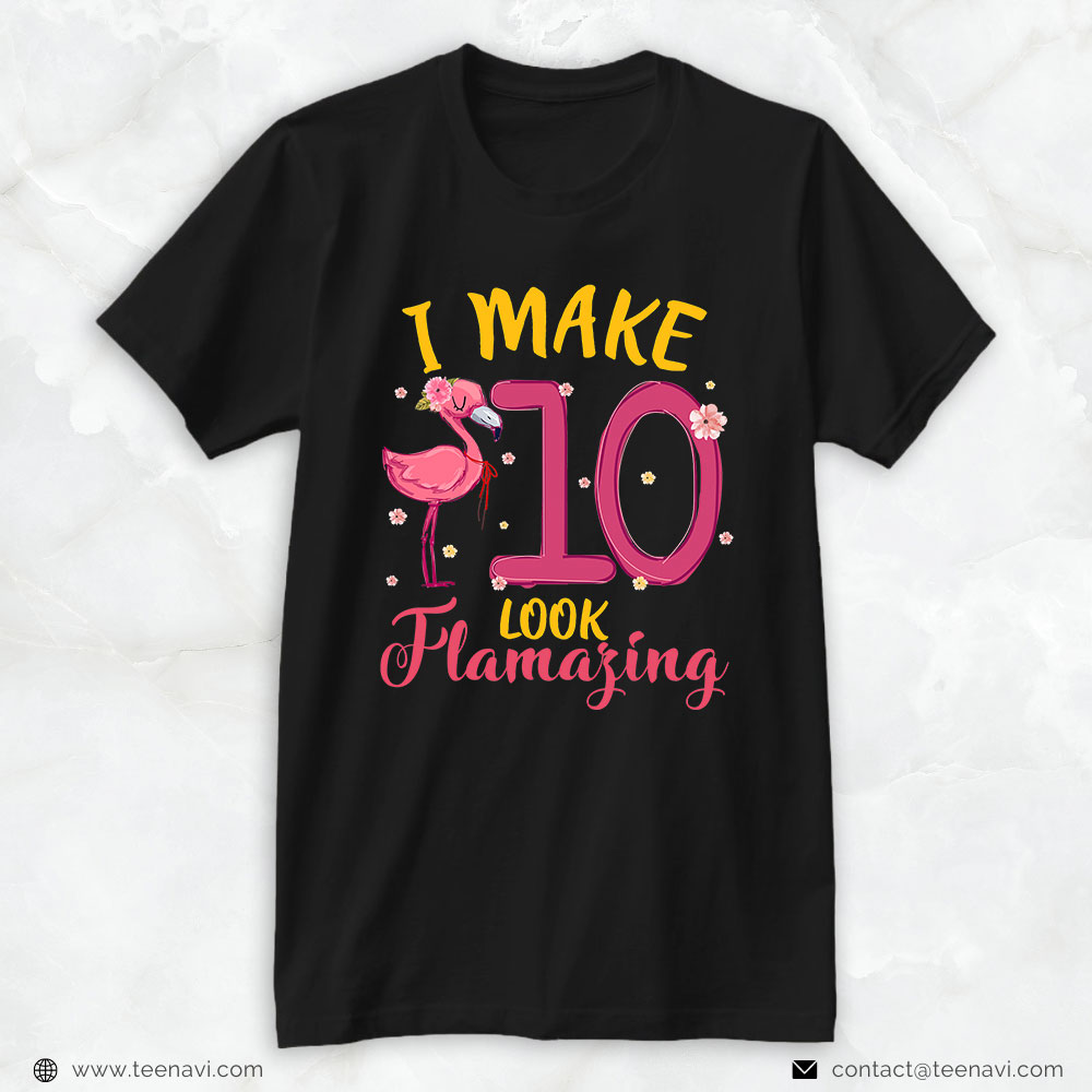 Flamingo Shirt, I Make 10 Look Flamazing Cute Flamingo 10th Birthday Kids