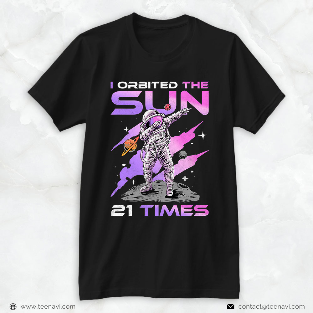 Funny 21st Birthday Shirt, I Orbited The Sun 21 Times, 21st Birthday Astronaut