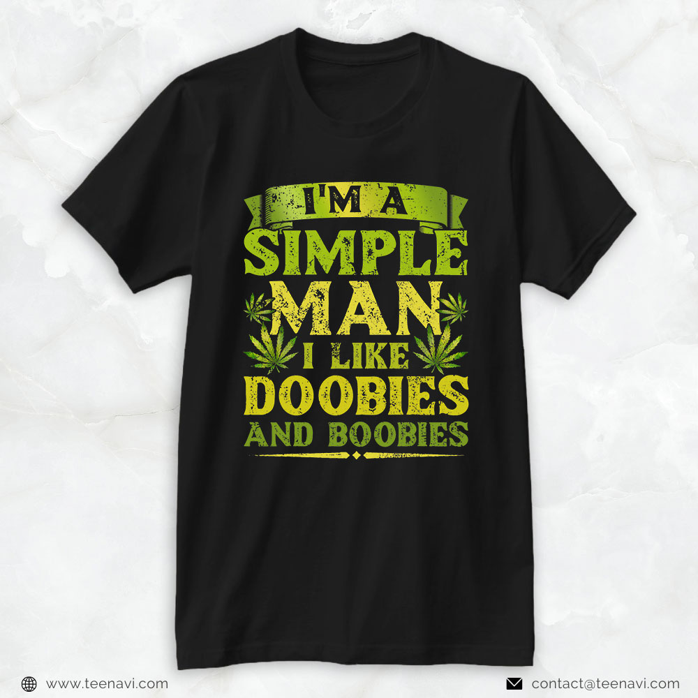 Weed Shirt, I'm A Simple Man I Like Doobies And Boobies Weed Marijuana