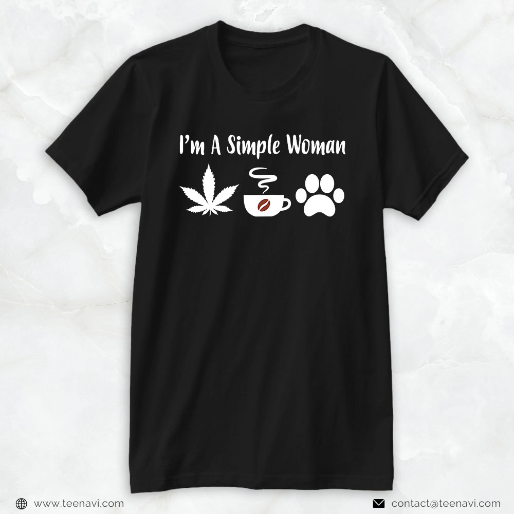 Cannabis Shirt, I'm A Simple Woman Coffee Weed Dog Paw