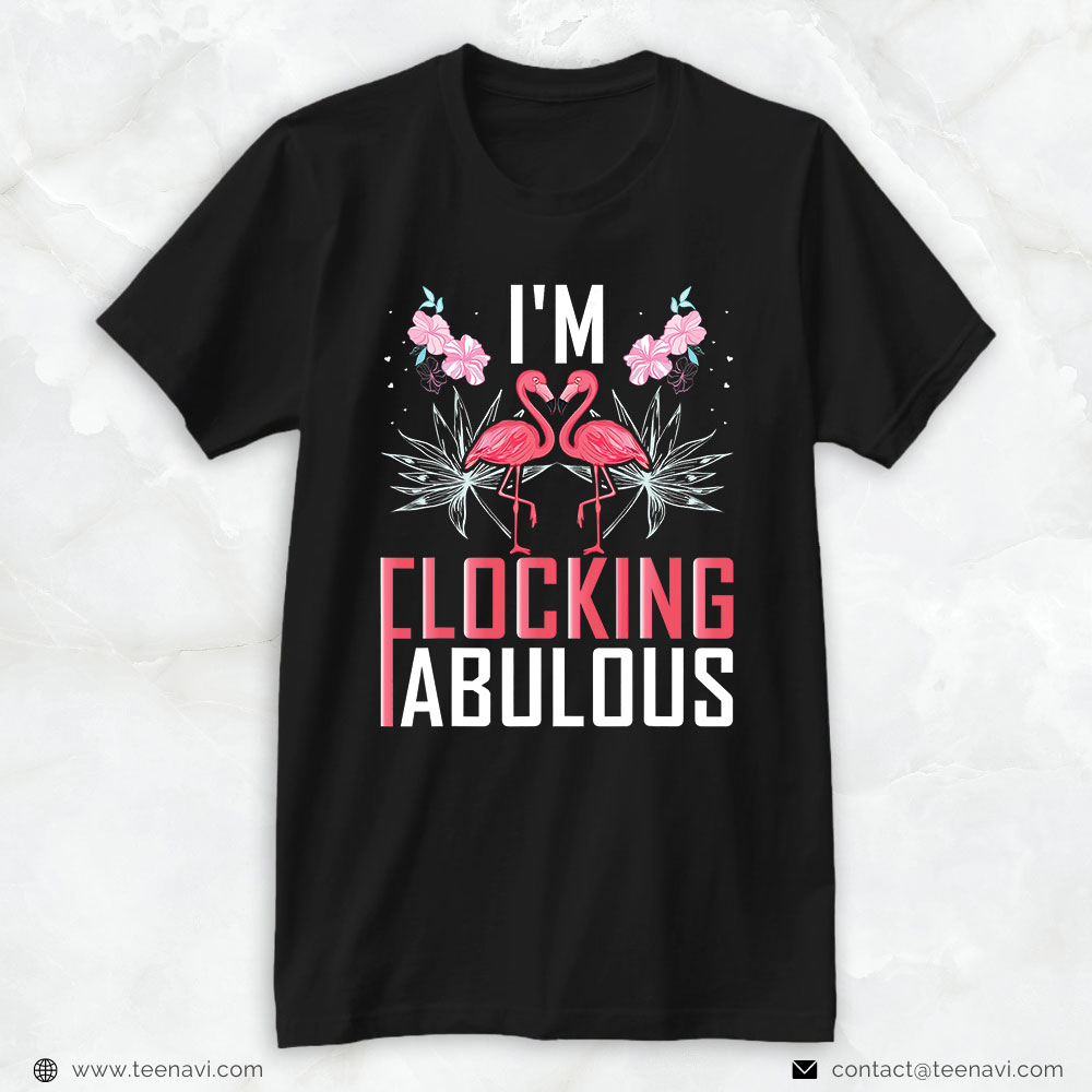 Pink Flamingo Shirt, I'm Flocking Fabulous Flamingo Flocking Souvenir