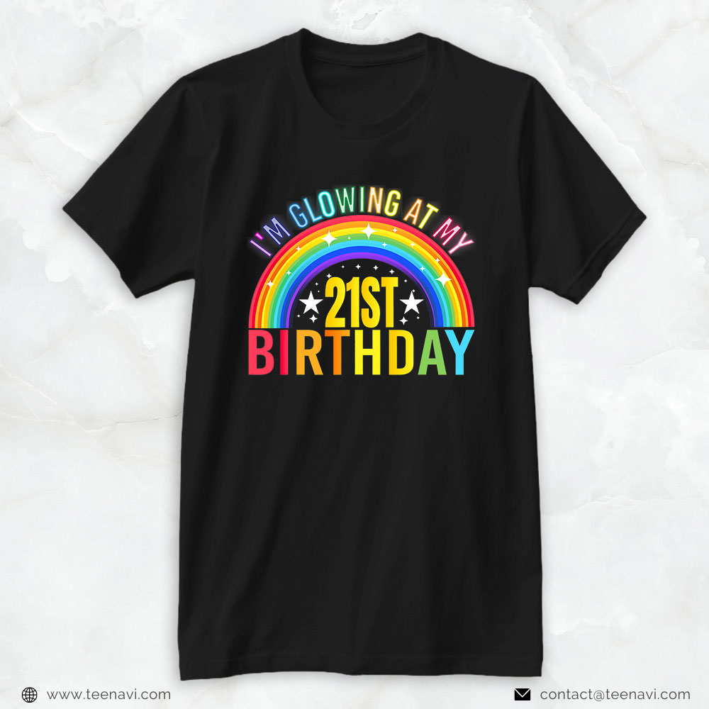 21st Birthday Shirt, I'm Glowing At My 21st Birthday Party 21 Years Old