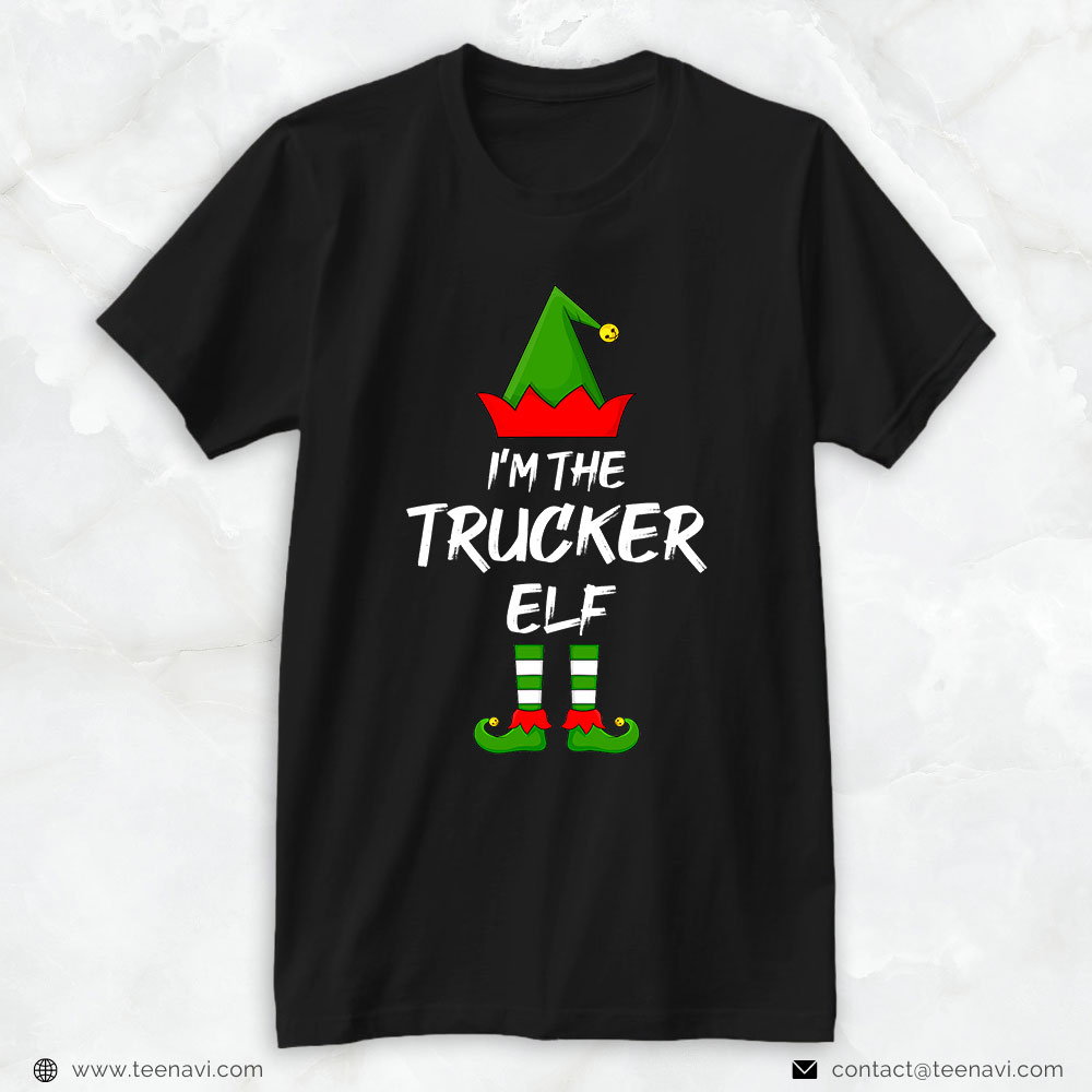 Funny Trucker Shirt, I'm The Trucker Elf Funny Matching Family Elf Christmas