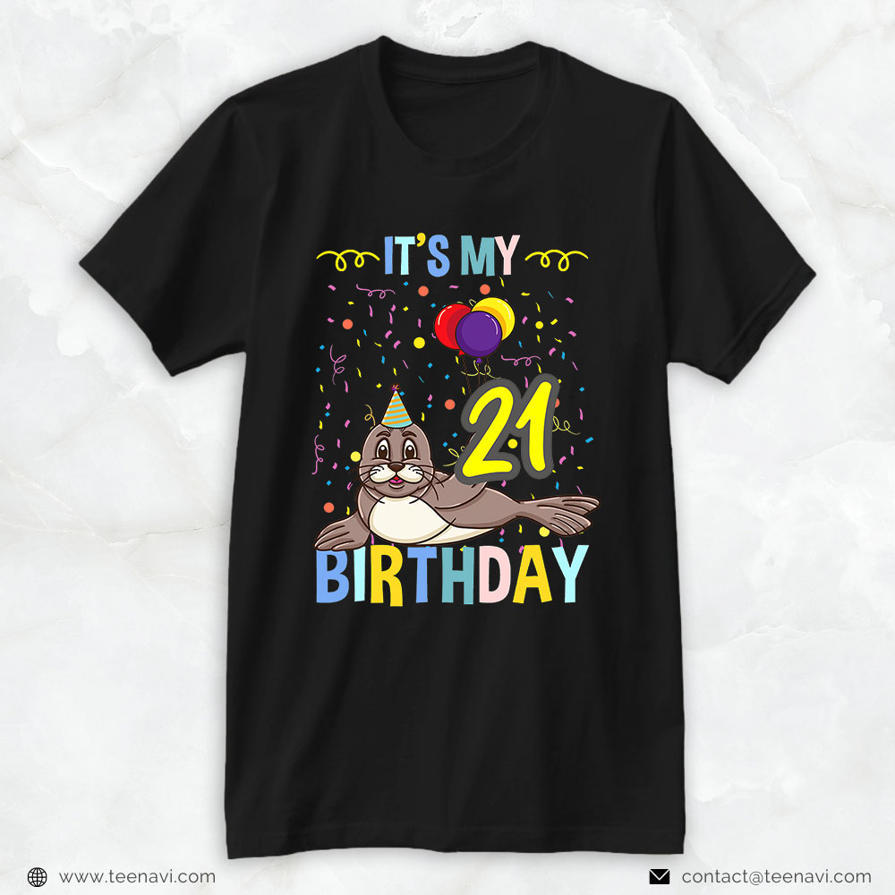 Funny 21st Birthday Shirt, Its My 21st Birthday Baby Seal Lover
