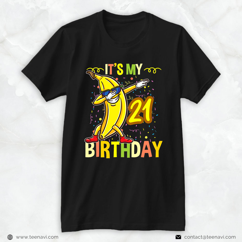 21st Birthday Shirt, Its My 21st Birthday Dabbing Banana