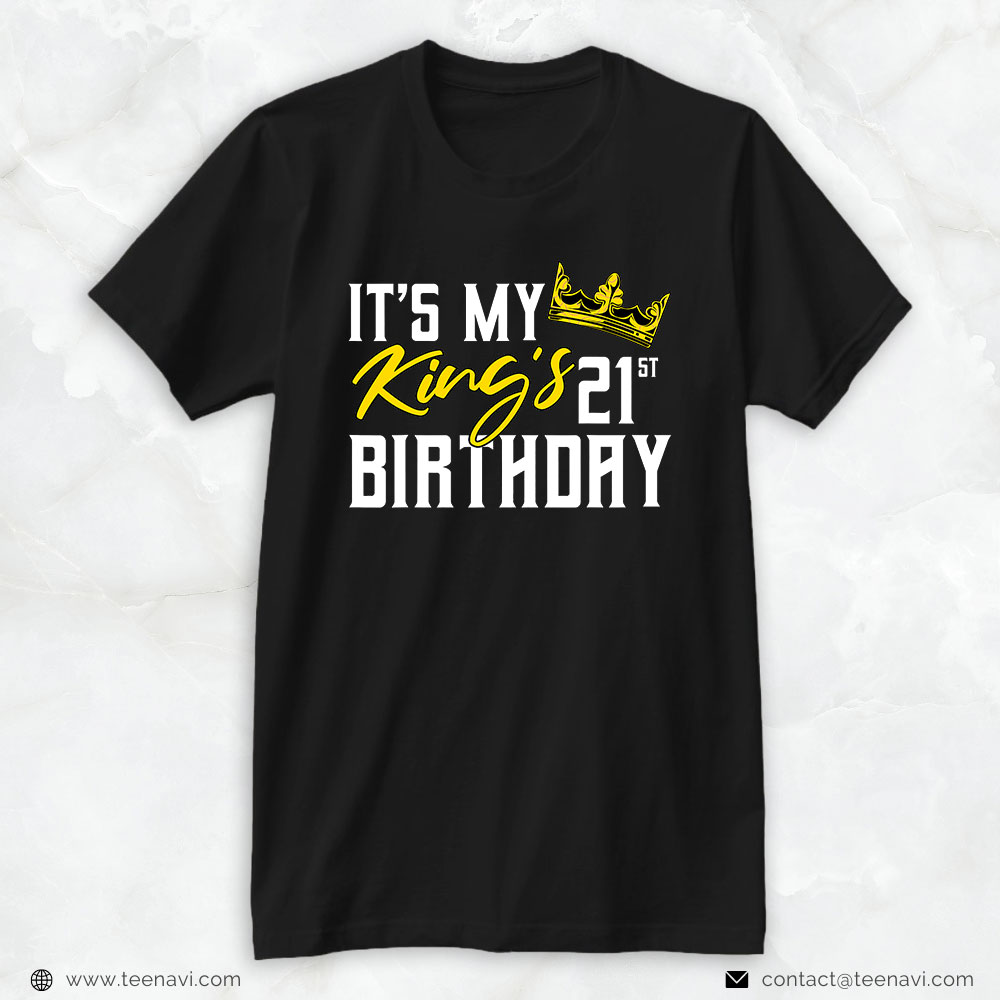 Funny 21st Birthday Shirt, It's My King's 21st Birthday Party Bday Celebration
