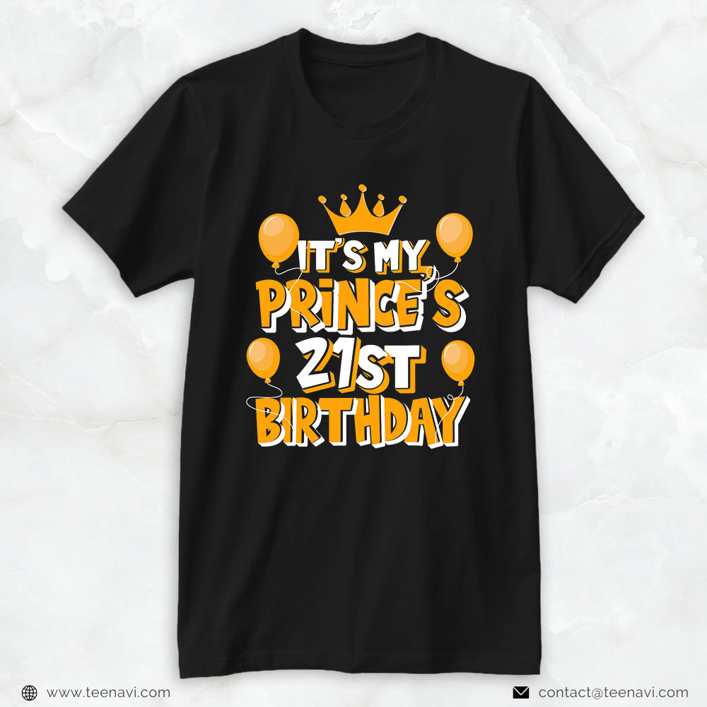 21st Birthday Shirt, It's My Prince's 21st Birthday Idea For Him