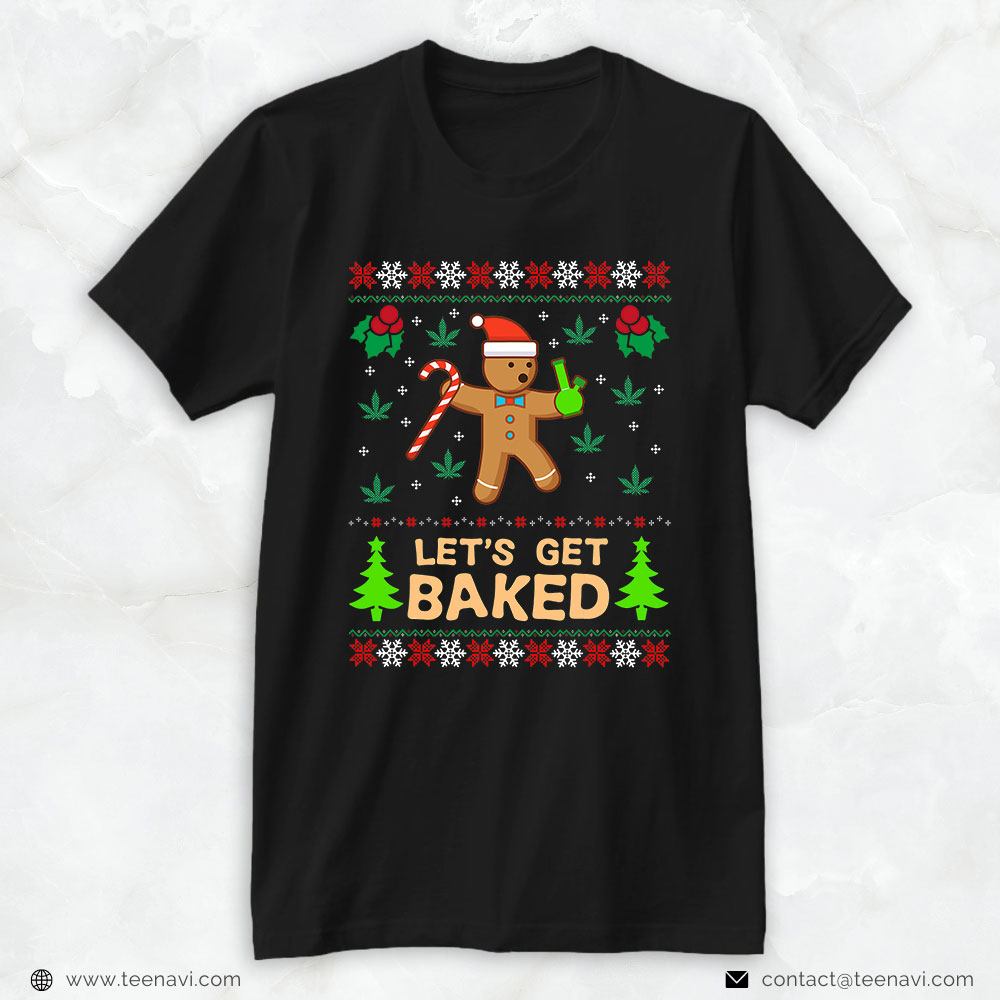 Marijuana Shirt, Lets Get Baked Cookie Weed Xmas Ugly Christmas Sweater