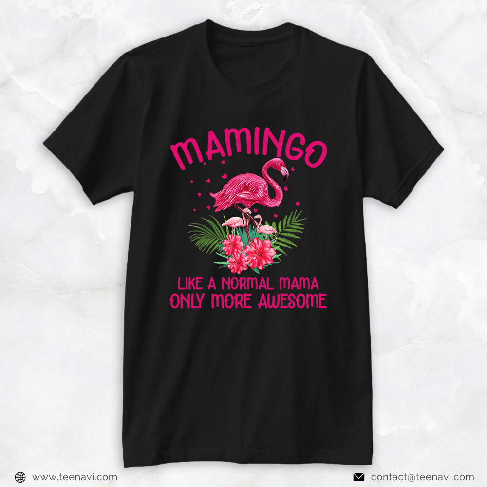 Flamingo Shirt, Mamingo Like A Normal Mama Funny Flamingo Lover Mother's Day