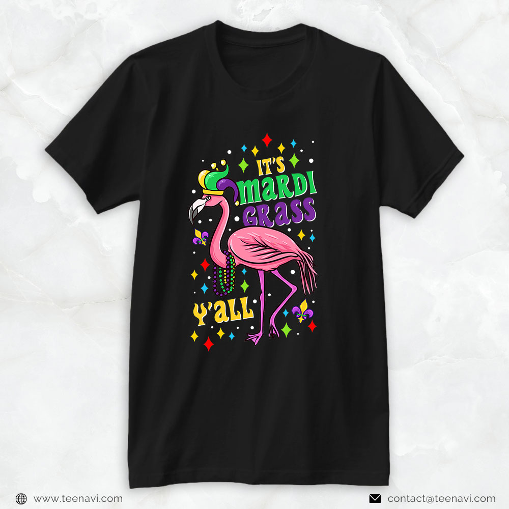 Flamingo Shirt, Mardi Gras Flamingo It's Mardi Gras Y'all Funny Colorful