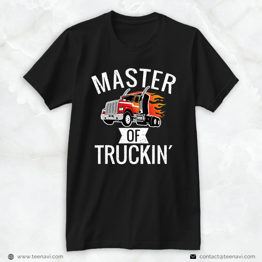 Truck Driver Shirt, Master Of Truckin Truck Driver