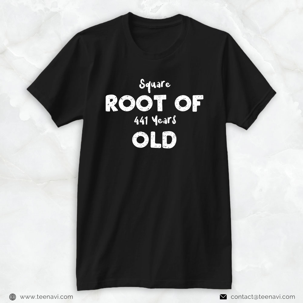 Funny 21st Birthday Shirt, Math Square Root Of 441 Years Old 21st Birthday