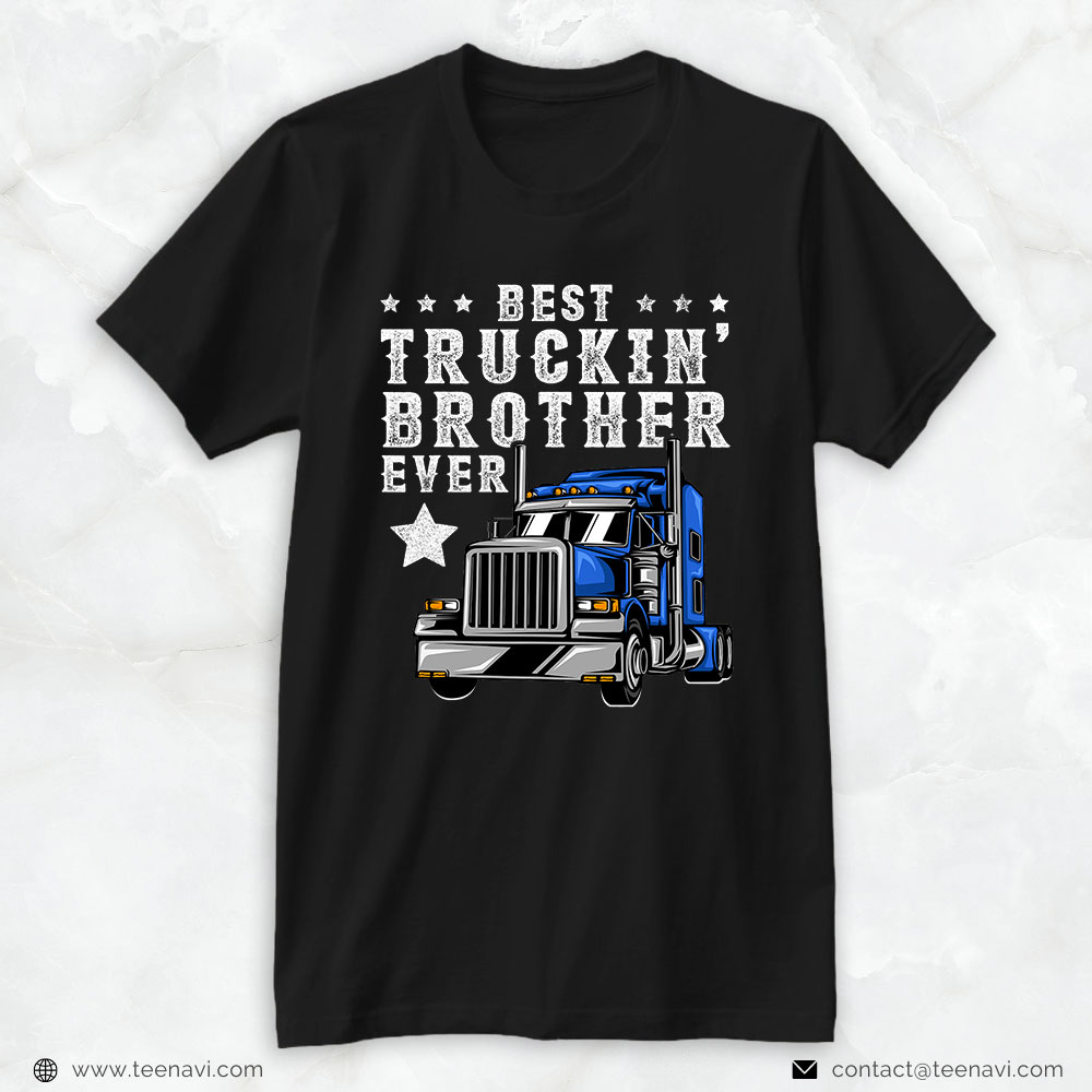 Truck Driver Shirt, Mens Best Trucking Brother Ever , Trucker Bro Truck Driver