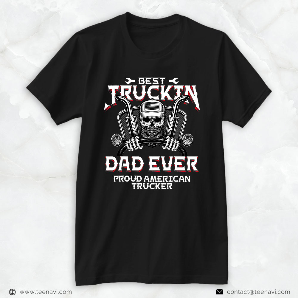 Funny Truck Shirt, Mens Best Trucking Dad Ever Truck Driver Trucker Diesel Semi Gift
