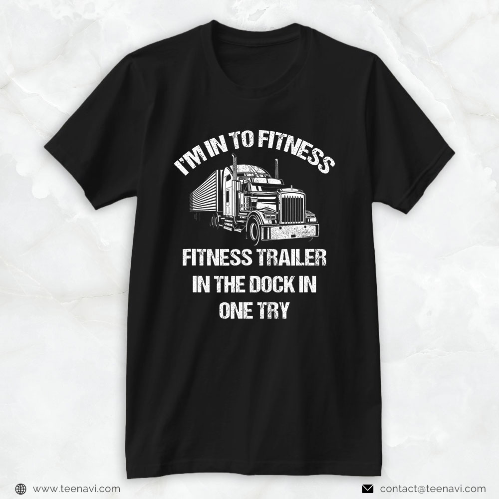 Truck Driver Shirt, Mens Funny Semi Truck Driver I´m Into Fitness Trucker