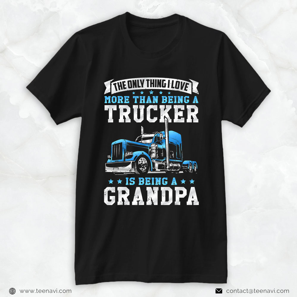 Funny Trucker Shirt, Mens Funny Truck Driver Grandfather Love Being A Trucker Grandpa