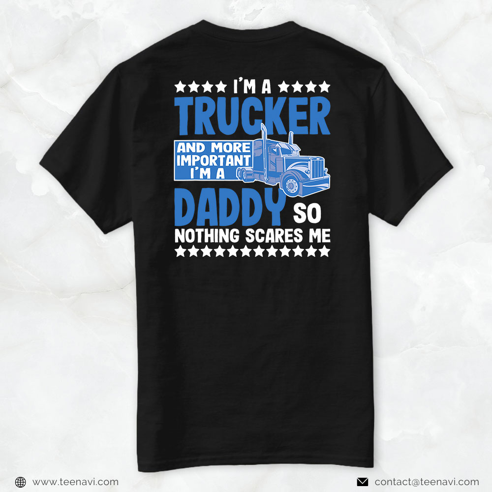 Funny Truck Shirt, Mens I´m A Trucker Daddy Nothing Scares Me Father´s Day America