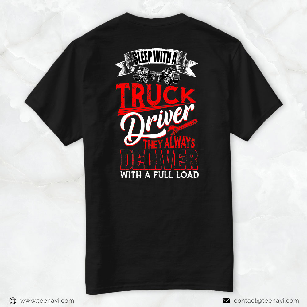 Truck Driver Shirt, Mens Sleep With A Truck Driver They Always Deliver Trucker