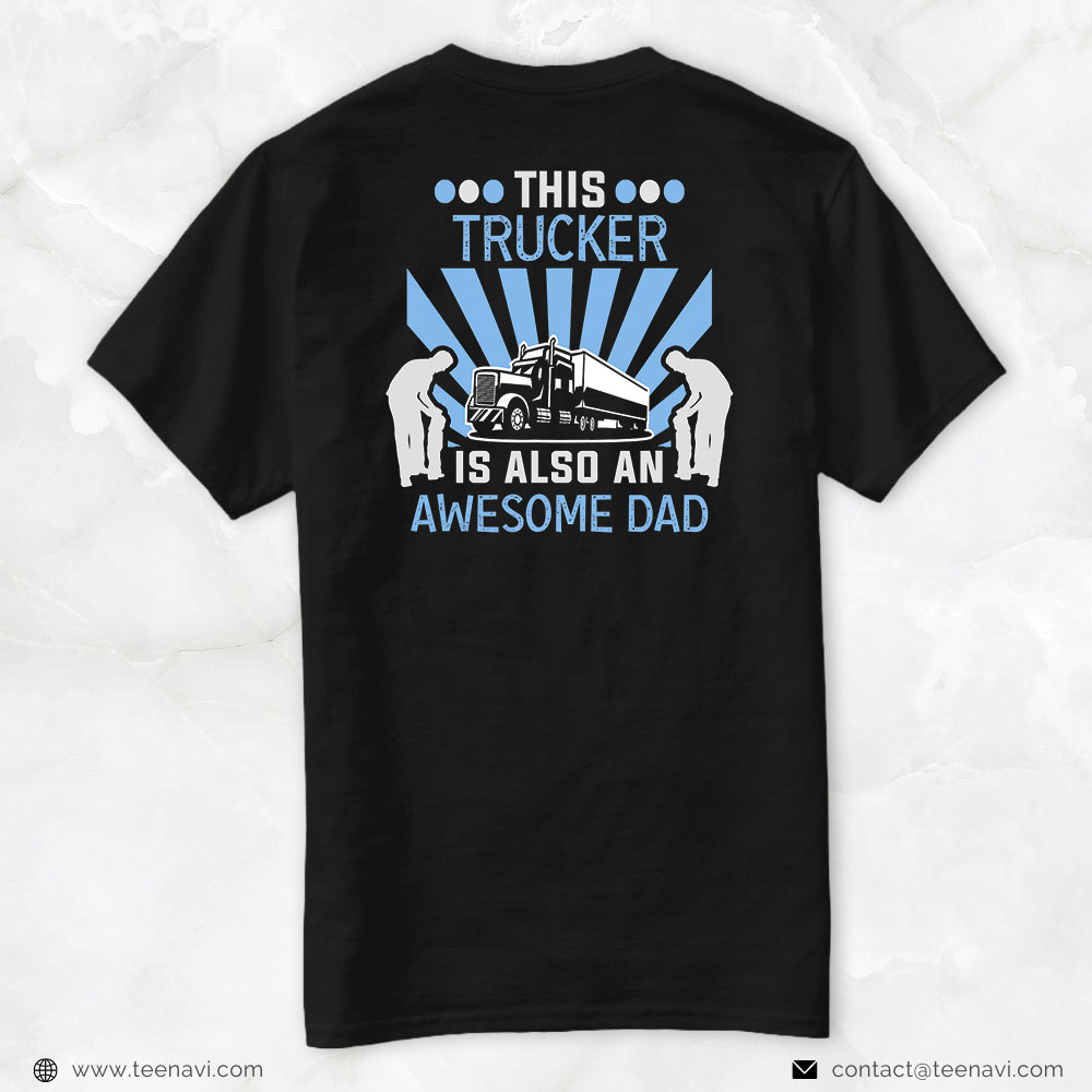 Trucking Shirt, Mens This Trucker Is Also An Awesome Dad Father Day Trucker Dad