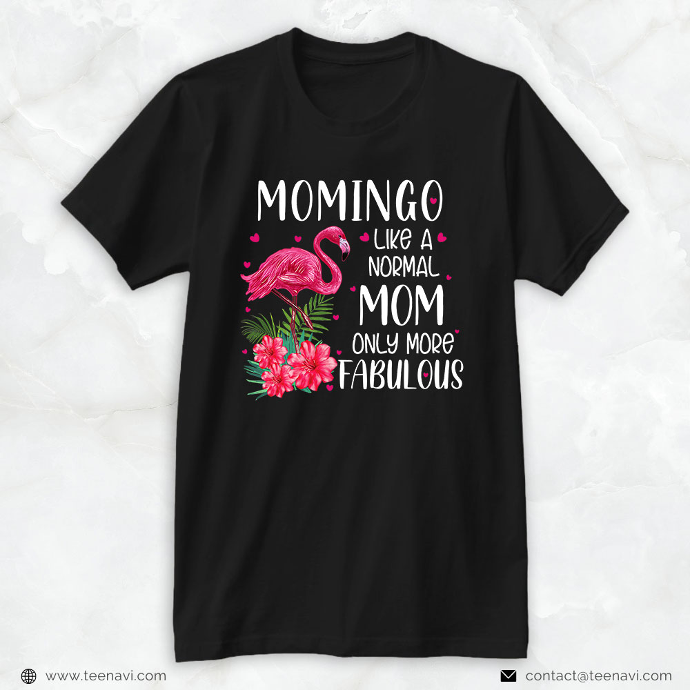 Flamingo Shirt, Momingo Like A Normal Mom Funny Flamingo Lover Mother's Day