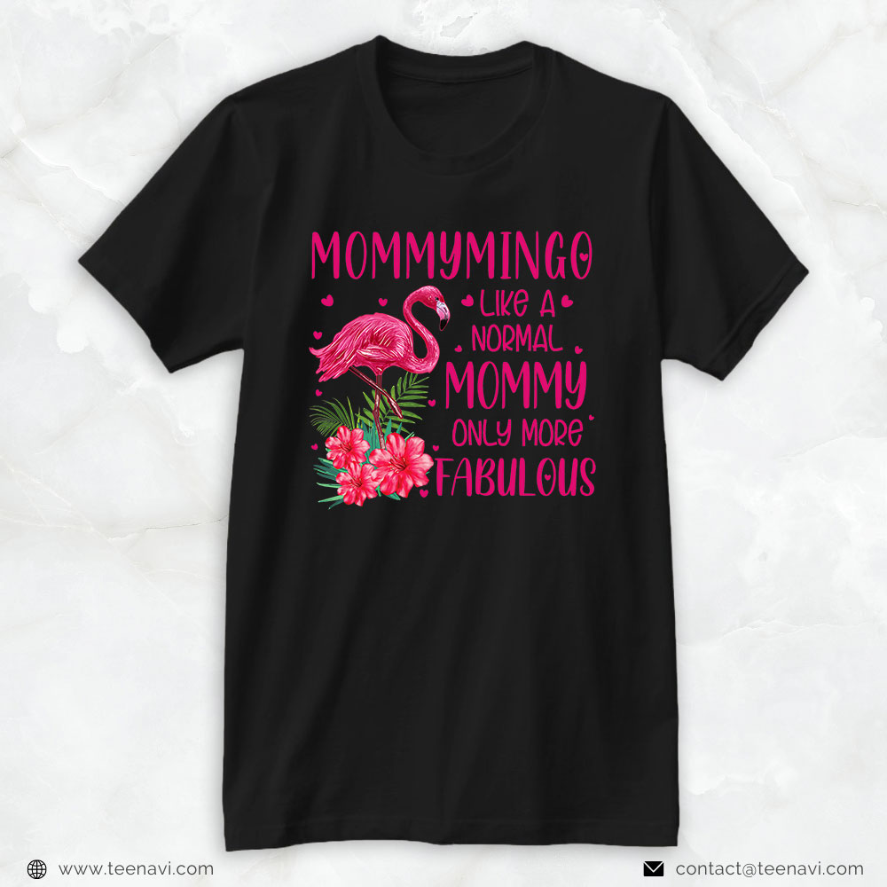 Pink Flamingo Shirt, Mommymingo Like A Normal Mommy Flamingo Lover Mother's Day